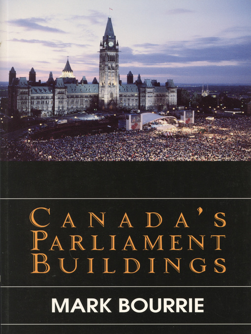 Title details for Canada's Parliament Buildings by Mark Bourrie - Available
